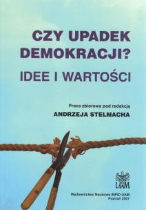 Okładka książki Czy upadek demokracji? Idee i wartości