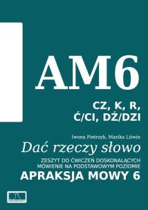 Okładka książki Dać rzeczy słowo. Apraksja mowy 6