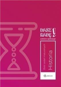 Okładka książki Dasz radę! Historia zb. zadań maturalnych DRACO