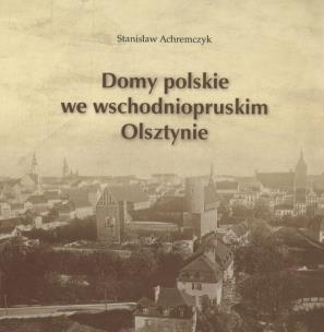 Okładka książki Domy polskie we wschodniopruskim Olsztynie