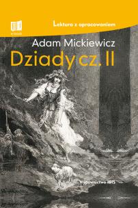 Dziady. Część II. Autor: Adam Mickiewicz. Multiszop.pl Okładka książki Dziady. Część II