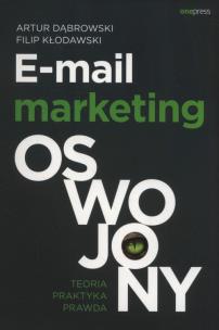 Okładka książki E-MAIL MARKETING OSWOJONY TEORIA PRAKTYKA PRAWDA