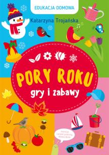 Okładka książki Edukacja domowa. Pory roku. Gry i zabawy