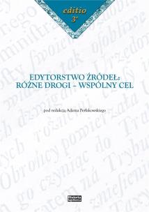 Okładka książki Edytorstwo źródeł: Różne drogi - wspólny cel