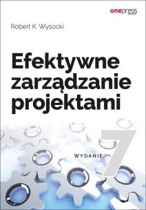 Okładka książki Efektywne zarządzanie projektami wyd.7