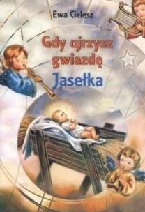 Okładka książki Gdy ujrzysz gwiazdę. Jasełka