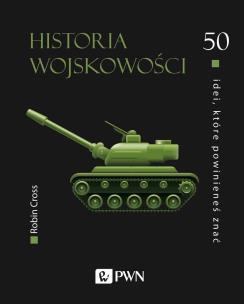 Okładka książki Historia wojskowości. 50 idei, które powinieneś znać