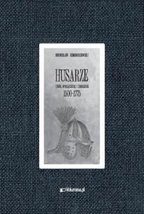 Okładka książki Husarze. Ubiór, oporządzenie i uzbrojenie...