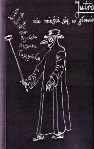 Okładka książki Jutro nie mieści się w głowie. Dzienniki czasu...