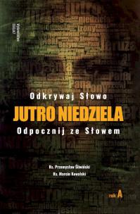 Jutro Niedziela Rok A. Autor: Ks. Przemysław Śliwiński, ks. Marcin Kowalski. Multiszop.pl Okładka książki Jutro Niedziela Rok A
