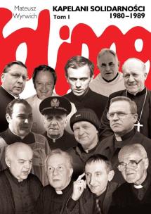 Okładka książki Kapelani Solidarności 1980-1989. Tom 1