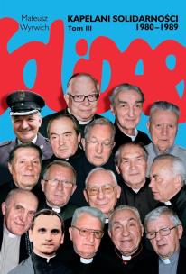 Okładka książki Kapelani Solidarności 1980-1989. Tom 3