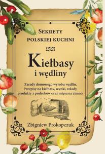 Okładka książki Kiełbasy i wędliny. Sekrety polskiej kuchni