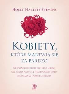 Okładka książki Kobiety, które martwią się za bardzo