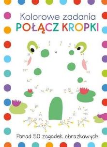 Okładka książki Kolorowe zadania. Połącz kropki