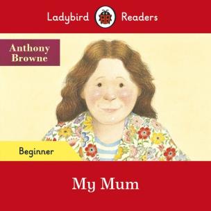 Okładka książki Ladybird Readers Beginner Level My Mum