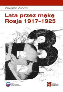 Okładka książki Lata przez mękę Rosja 1917-1925