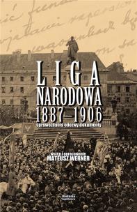 Okładka książki Liga Narodowa 1887-1906 Sprawozdania, odezwy, dokumenty