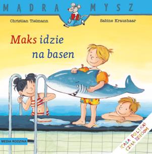 Okładka książki Maks idzie na basen. Mądra Mysz