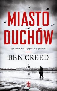 Miasto duchów. Autor: Creed Ben. Multiszop.pl Okładka książki Miasto duchów