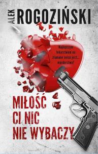 Okładka książki Miłość ci nic nie wybaczy wyd. kieszonkowe