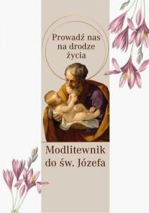 Okładka książki Modlitewnik św. Józef. Prowadź nas na drodze życia