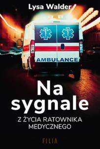 Na sygnale. Z życia ratownika medycznego wyd. kieszonkowe. Autor: Lysa Walder. Multiszop.pl Okładka książki Na sygnale. Z życia ratownika medycznego wyd. kieszonkowe
