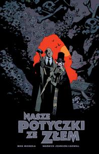 Nasze potyczki ze złem. Autor: Mignola M., Johnson-Cadwell W.. Multiszop.pl Okładka książki Nasze potyczki ze złem