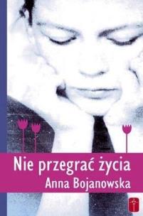 Okładka książki Nie przegrać życia