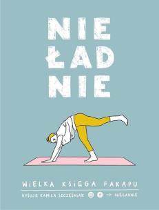 Okładka książki Nieładnie. Wielka księga fakapu