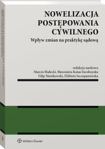 Nowelizacja postępowania cywilnego. Autor: Białecki Marcin, Kotas-Turoboyska Sławomira, Manikowski Filip, Szczepanowska Elżbieta. Multiszop.pl Okładka książki Nowelizacja postępowania cywilnego