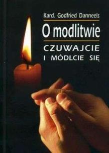 Okładka książki O modlitwie. Czuwajcie i módlcie się