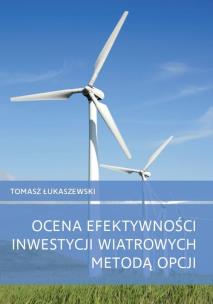 Okładka książki Ocena efektywności inwestycji wiatrowych metodą...