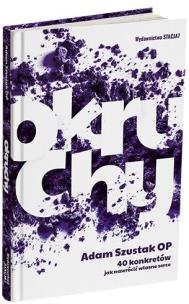 Okładka książki Okruchy. 40 konkretów jak nawrócić własne serce