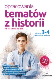 Okładka książki Opracowania tematów z historii dla klas 3-4 liceum i technikum. Od 1815 roku do dziś