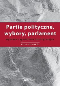 Okładka książki Partie polityczne, wybory, parlament