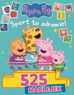 Okładka książki Peppa Pig 525 Naklejek - Sport to zdrowie