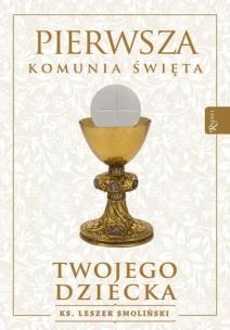 Okładka książki Pierwsza Komunia Święta twojego dziecka