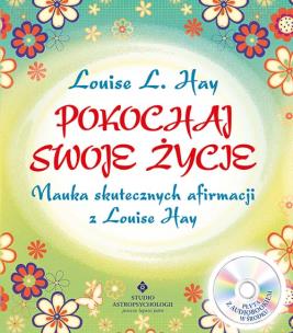 Pokochaj swoje życie. Nauka skutecznych afirmacji z Louise Hay + CD wyd. 2021. Autor: Louise L. Hay. Multiszop.pl Okładka książki Pokochaj swoje życie. Nauka skutecznych afirmacji z Louise Hay + CD wyd. 2021