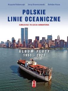 Okładka książki Polskie Linie Oceaniczne. Album Floty 1951-2021
