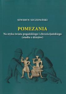 Okładka książki Pomezania Na styku świata pogańskiego i chrześcijańskiego (studia z dziejów)
