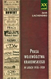 Okładka książki Prasa województwa krakowskiego w latach 1918-1939