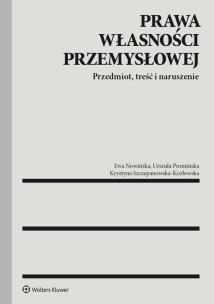Prawa własności przemysłowej. Autor: Nowińska Ewa, Promińska Urszula, Szczepanowska-Kozłowska Krystyna. Multiszop.pl Okładka książki Prawa własności przemysłowej