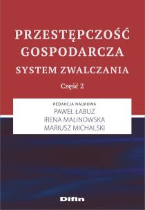 Okładka książki Przestępczość gospodarcza. System zwalczania. Część 2