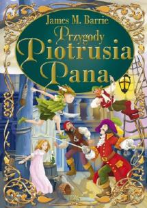 Przygody Piotrusia Pana. Autor: J.M. Barrie. Multiszop.pl Okładka książki Przygody Piotrusia Pana