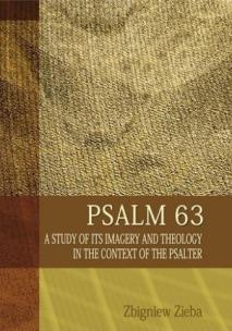 Psalm 63. A Study of its Imageryand Theology.... Autor: Zbigniew Zięba. Multiszop.pl Okładka książki Psalm 63. A Study of its Imageryand Theology...