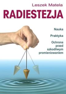 Okładka książki Radiestezja. Nauka, praktyka, ochrona przed..