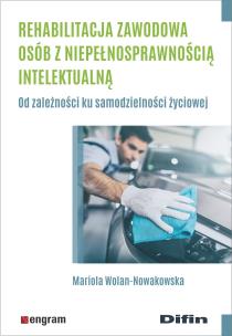 Okładka książki Rehabilitacja zawodowa osób z niepełnosprawnością intelektualną