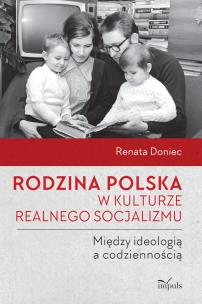 Okładka książki Rodzina polska w kulturze realnego socjalizmu...