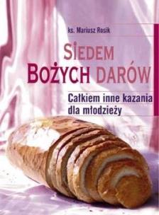 Okładka książki Siedem Bożych Darów. Całkiem inne kazania dla...